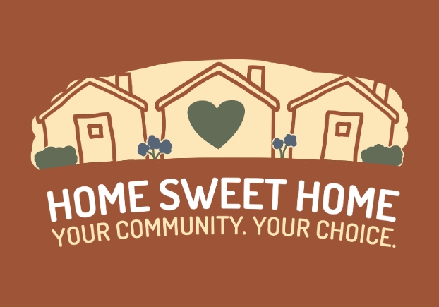 260710_HSH_NACDD Three houses with heart, banner text: 'HOME SWEET HOME' and 'YOUR COMMUNITY. YOUR CHOICE.'